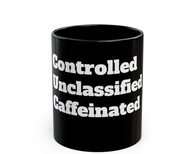 Controlled Unclassified Caffeinated Mug | Black Coffee Typography