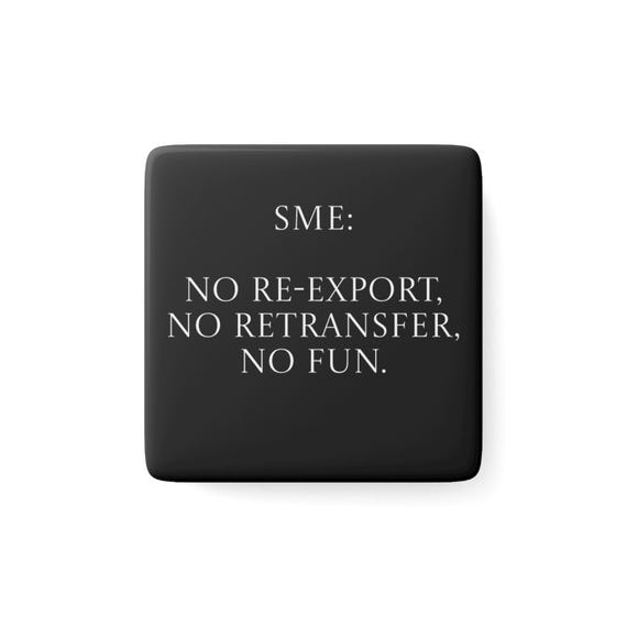 SME: No Reexport No Retransfer Porcelain Magnet, Square