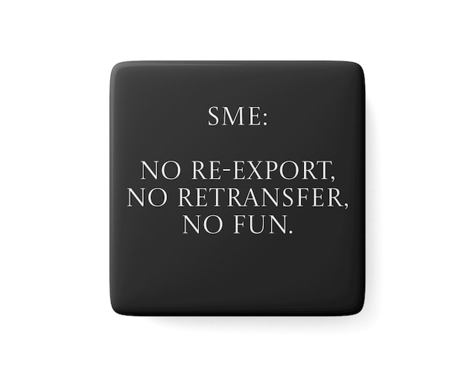 SME: No Reexport No Retransfer Porcelain Magnet, Square