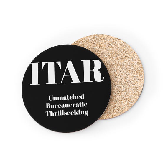 ITAR Coasters | Unmatched Bureaucratic Thrillseeking, Round Cork Coaster