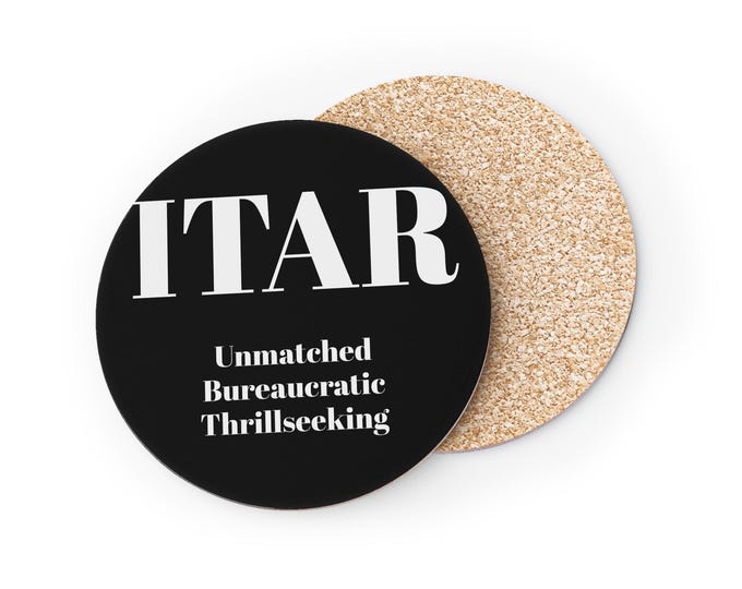 ITAR Coasters | Unmatched Bureaucratic Thrillseeking, Round Cork Coaster