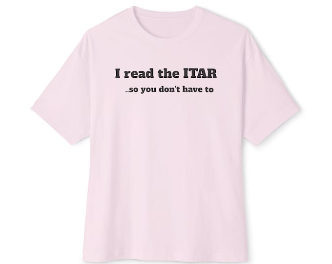 I read the ITAR so you don't have to Tee | Legal Humor Shirt