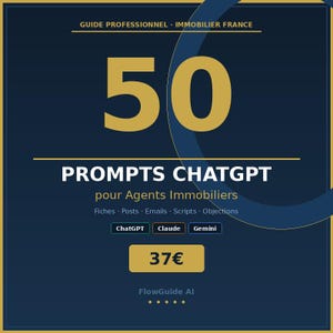 Op de afbeelding: Een marineblauwe afbeelding met gouden tekst. De tekst luidt "50 PROMPTS CHATGPT pour Agents Immobiliers". De afbeelding bevat ook de tekst "ChatGPT Claude Gemini".