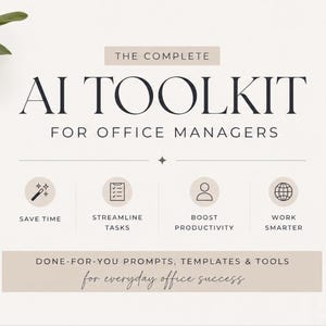 May include: A beige graphic with the text "THE COMPLETE AI TOOLKIT FOR OFFICE MANAGERS." Icons below read "SAVE TIME," "STREAMLINE TASKS," "BOOST PRODUCTIVITY," and "WORK SMARTER." The bottom reads "DONE-FOR-YOU PROMPTS, TEMPLATES & TOOLS for everyday office success."