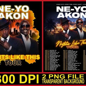 May include: A digital graphic featuring Ne-Yo and Akon in suits against a city skyline. The left side has an orange paint splatter effect. The right side displays the text Nights Like This Tour and a list of tour dates. The bottom text reads 300 DPI.
