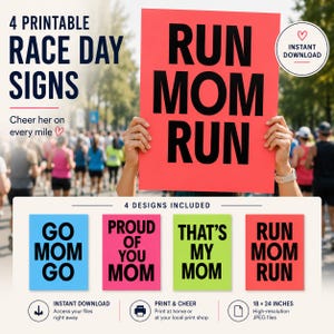 May include: A set of four printable race day signs featuring bold black text on bright backgrounds. The designs include phrases like RUN MOM RUN, GO MOM GO, PROUD OF YOU MOM, and THAT'S MY MOM. These 18 x 24 inch digital files are for instant download.