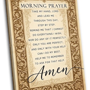 Puede incluir: Un lienzo rectangular para pared con el texto MORNING PRAYER, una cruz cristiana y el texto completo de la oración que comienza con TAKE MY HAND, LORD y termina con Amen. El diseño tiene un fondo beige con un borde floral marrón oscuro.