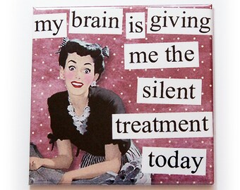 Can't Think Funny Fridge Magnet, My Brain Is Giving Me The Silver Treatment Today, Retro Design in Dusty Pink (9851)