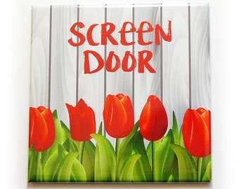 Tulip Screen Door Sign, Don't Walk Through Your Screen Door Ever Again, Red Green Grey (10034)