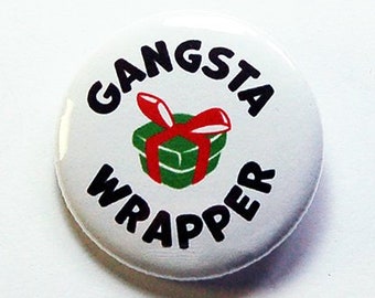 Gangsta Wrapper Pin, Bouton drôle, Cadeau de Noël, Bouton Pinback (8966)