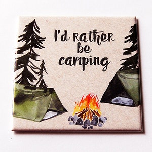 I'd rather be camping magnet, Magnet, Fridge magnet, Camping magnet, Stocking stuffer, Loves to camp, gift for camper, tent, campfire (5799)