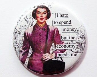 Funny pocket mirror, mirror, pocket mirror, purse mirror, humor, shopping, funny saying, sassy women, gift for girlfriend, retro (3471)