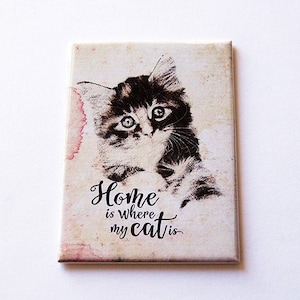 Cat Magnet, Home is where my cat is, Fridge magnet, ACEO, Kitchen magnet, Gift for Cat Lover, Loves Cats, Stocking Stuffer (5519)