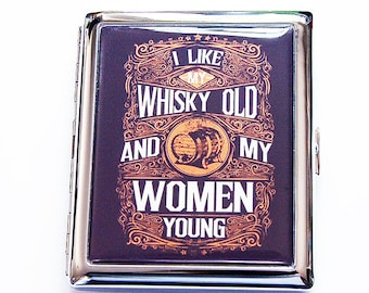 I Like My Whisky Old, Metal cigarette case, And My Women Young, Gift for Him, Drinks Whisky, Cigarette Case for Men, Loves Whisky (8814C)