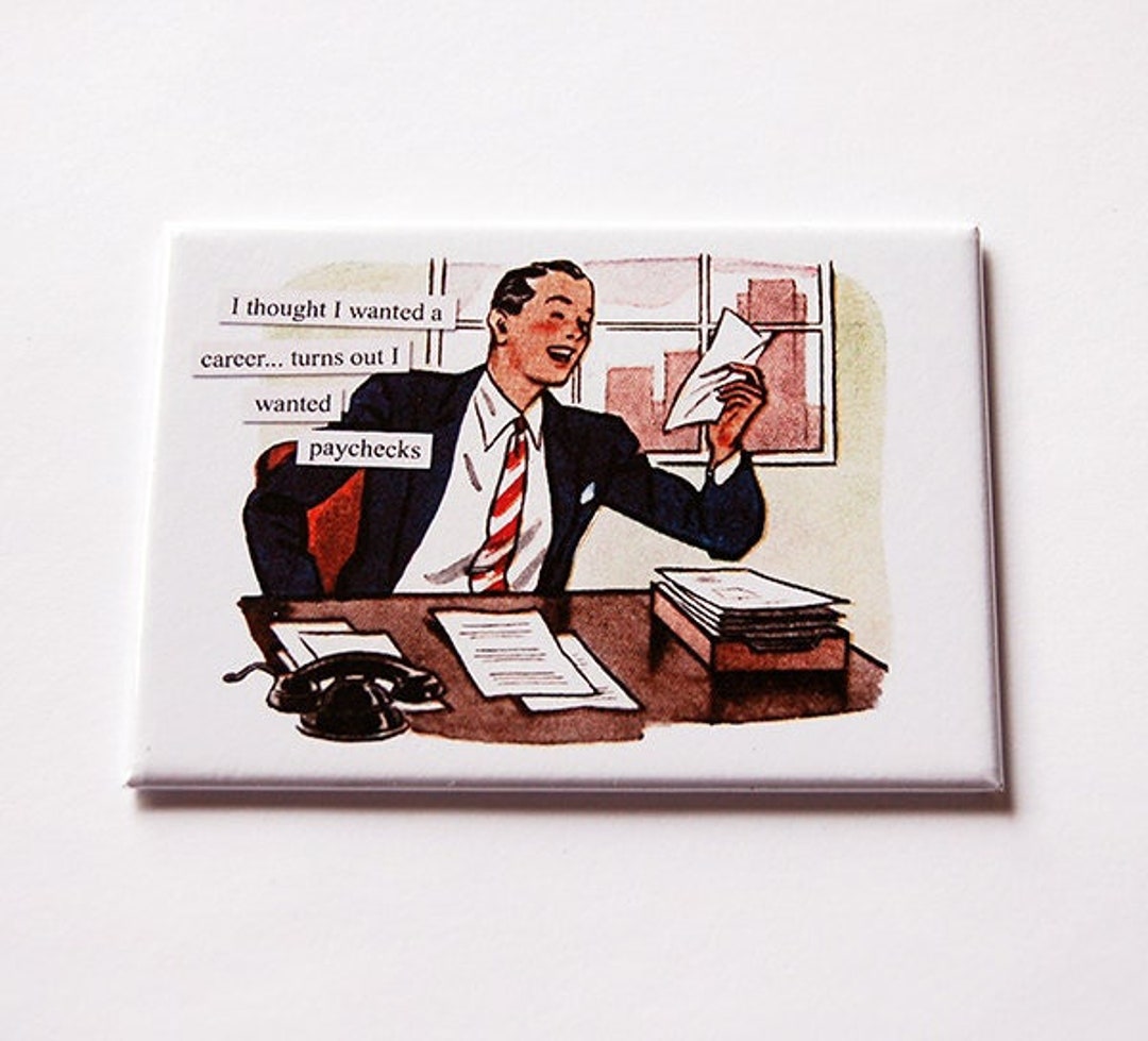 Funny Magnet, Work Magnet, ACEO, Office Magnet, Fridge Magnet, Magnet ...