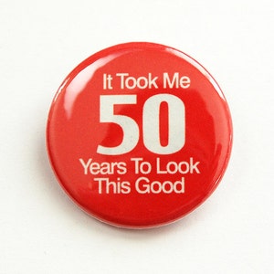 50th birthday, Birthday pin, Fiftieth, 50th, Pinback buttons, Lapel Pin, red, Funny Pin, tfunny birthday gift, looking good at 50 (3393)