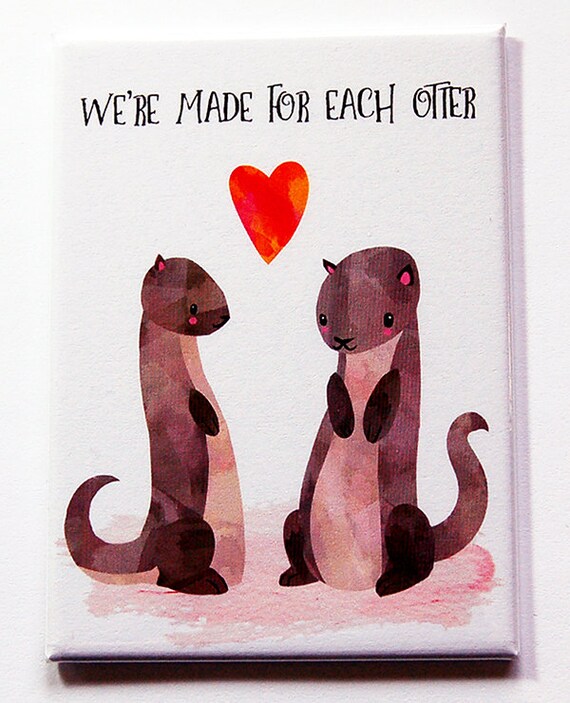 Valentines Day Magnet, We're Made for Each Otter, Fridge Magnet
