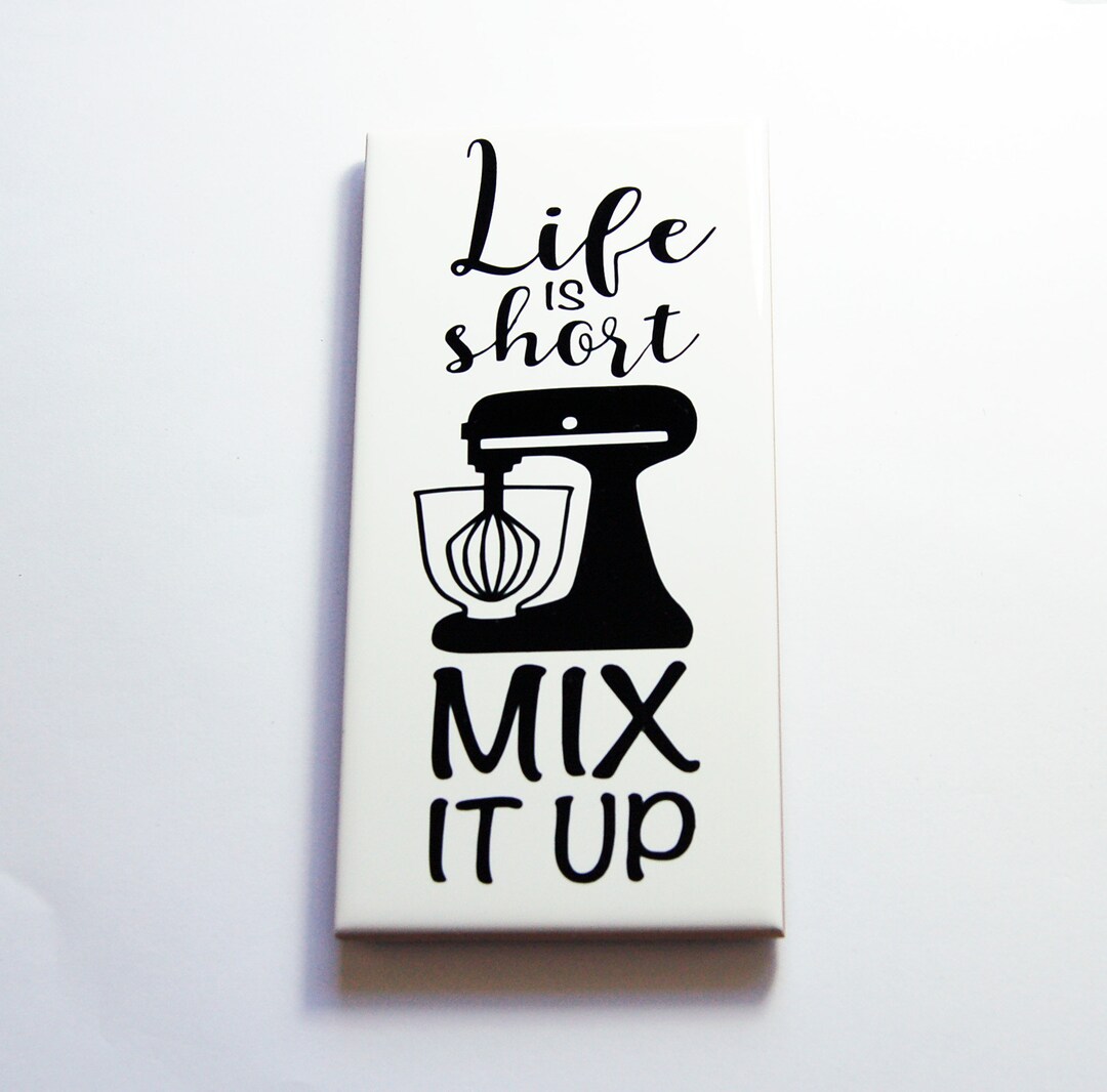 Life is Short Mix It Up, Kitchen Sign, Vinyl on Tile, Black White Ceramic Sign, Kitchen Decor