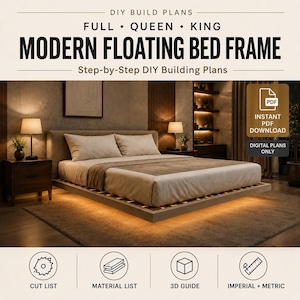 May include: Digital DIY build plans for a modern floating bed frame in full, queen, and king sizes. The document includes a cut list, material list, 3D guide, and measurements in imperial and metric units. This is an instant PDF download.