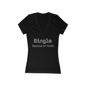 Single Source of Truth V-Neck Tee, Women in Tech Mother's Day Gift