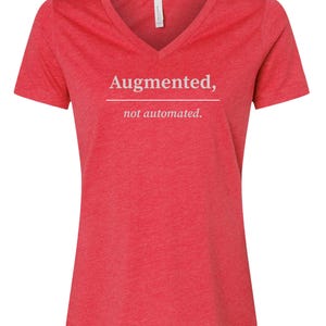 Augmented Not Automated V Neck Tee, AI Tech Humor Shirt, Women in Tech Gift, Mothers Day Gift for Engineer, Software Developer Tee