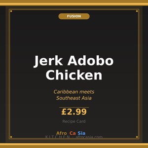 May include: A recipe card with a black background and gold border. The text "Jerk Adobo Chicken" is in large white letters. Below, it reads "Caribbean meets Southeast Asia." The card also displays the Afro Ca Sia Kitchen logo.