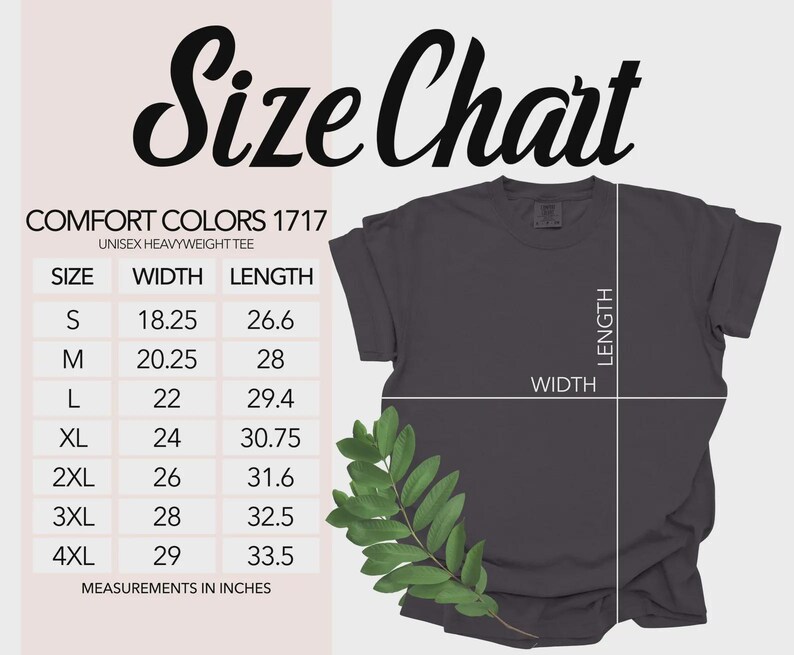 May include: A dark gray Comfort Colors 1717 unisex heavyweight tee shirt with a size chart. The chart shows measurements in inches for sizes S to 4XL. The shirt is displayed with a sprig of green leaves.