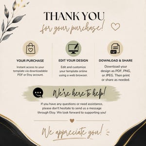 May include: A beige informational card with black and gold accents featuring the text THANK YOU for your purchase, followed by three icons representing purchase, design editing, and download steps, plus a We're here to help section and We appreciate you.