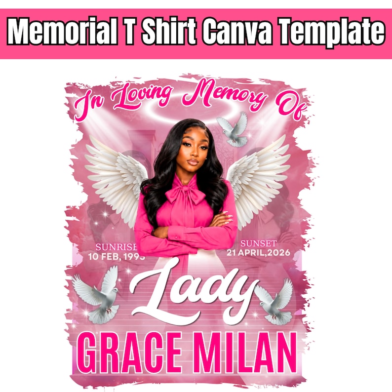 May include: A digital memorial T-shirt design template featuring a pink background with white angel wings, doves, and a halo. The text reads In Loving Memory Of, Sunrise 10 Feb, 1995, Sunset 21 April, 2026, Lady, and Grace Milan with a central portrait.