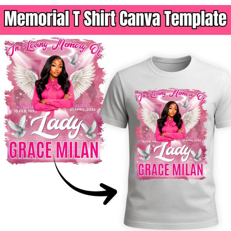 May include: A white t-shirt featuring a memorial graphic with a person in a pink shirt, angel wings, doves, and a halo. The text reads In Loving Memory Of, Lady, GRACE MILAN, SUNRISE 10 FEB, 1990, and SUNSET 21 APRIL, 2026, on a pink background.