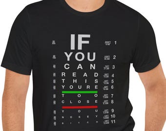 If You Can Read This You're Too Close T-Shirt | Funny Eye Chart Tee for Personal Space