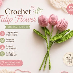 May include: A digital PDF crochet pattern for three pink tulip flowers with green stems and leaves. The text reads Crochet Tulip Flower, Digital Pattern, Step-by-step Instructions, Beginner Friendly, Instant Download, English (US Terms).