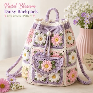 May include: A crochet backpack featuring a granny square pattern with daisy motifs in pastel pink, yellow, white, and lavender. The bag has a drawstring closure with a pearl bead, a front flap pocket, and two shoulder straps. Text reads Pastel Blossom Daisy Backpack Free Crochet Pattern.