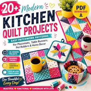 May include: A digital guide titled 20+ Modern Kitchen Quilt Projects featuring patchwork patterns for placemats, table runners, and pot holders. The cover displays colorful quilted items, a yellow mug, a bowl with a cookie, and sewing thread.