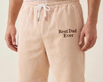 Custom Father's Day Embroidered Corduroy Shorts, Personalized Dad Name Shorts, Best Dad Ever Men's Gift, Men's Summer Corduroy Lounge Shorts