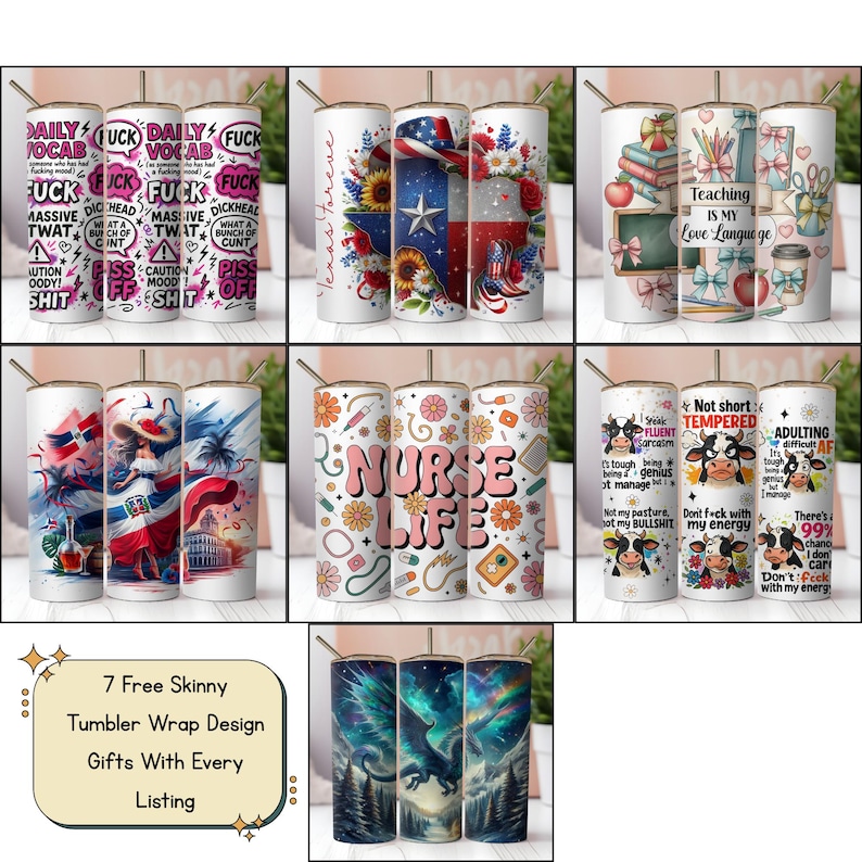 May include: A collection of seven skinny tumbler designs featuring various themes including profanity-laced text, Texas flag motifs, school supplies, Dominican Republic imagery, nurse-themed graphics, cow illustrations, and a dragon in a night sky.