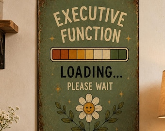 Executive Function Loading Printable Poster, Funny ADHD Wall Art, Neurodivergent Digital Print, Rustic Office Decor