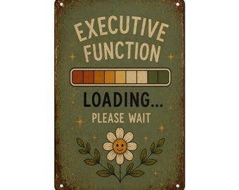 Executive Function Loading Poster, Funny ADHD Wall Art, Neurospicy Print, Rustic Vintage Sign, Neurodivergent Office Decor