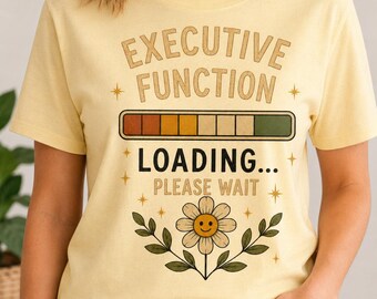 Executive Function Loading T-shirt, ADHD Funny T-shirt, Neurodivergent T-Shirt, Neurospicy, Mental Health Gift