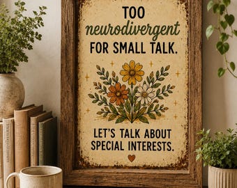 Too Neurodivergent for Small Talk Poster, A3 A2 Funny ADHD Print, Neurodiversity Wall Art