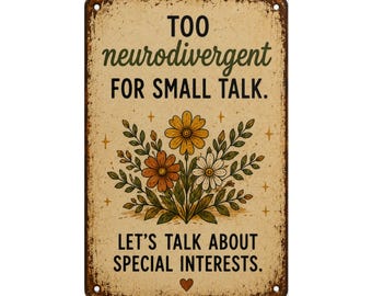 Too Neurodivergent For Small Talk Poster, Funny Neurospicy Wall Art, Autism ADHD Print, Rustic Vintage Sign Decor