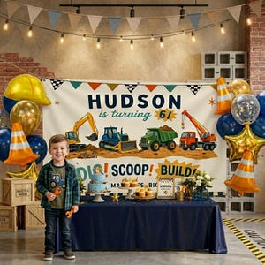 May include: A construction-themed party backdrop banner featuring the text HUDSON is turning 6! DIG! SCOOP! BUILD! with illustrations of yellow excavators, a blue bulldozer, a green dump truck, and an orange crane on a dirt ground design.