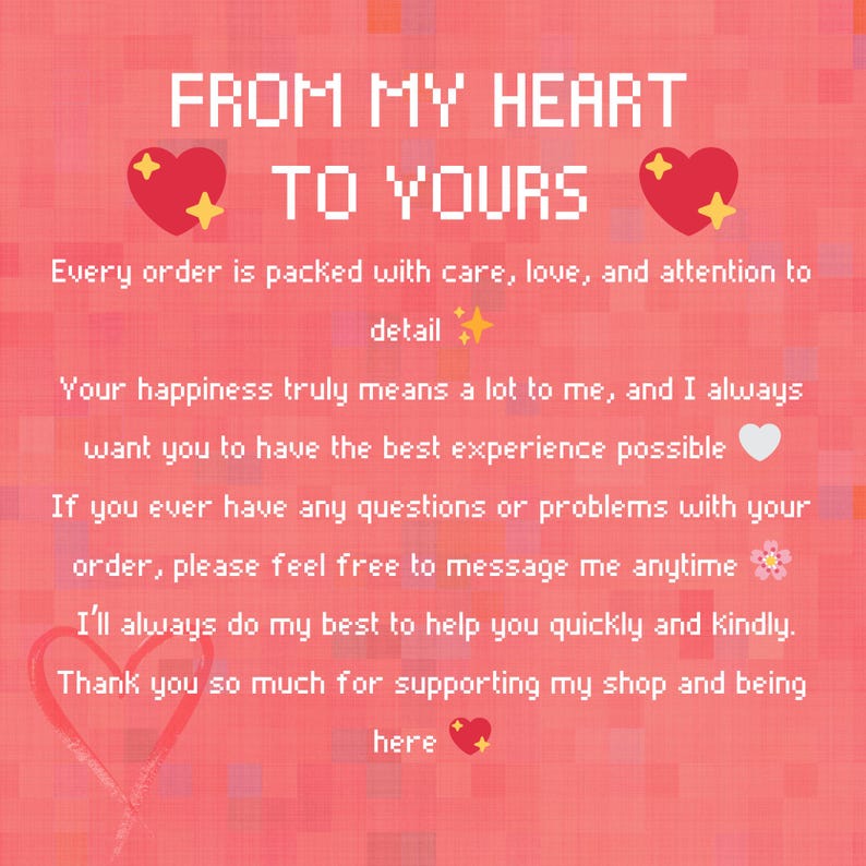 May include: A pink pixelated background with the text "FROM MY HEART TO YOURS" in white. The image includes red hearts with yellow stars and a handwritten heart. The text expresses care and appreciation.