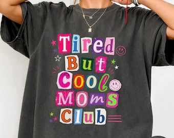 Moe maar cool Moms Club Comfort Colors®-shirt, Moederdagshirt, vermoeide Moms Club-shirt, trendy Y2K Mama-shirt, Mom Life Saying-cadeau