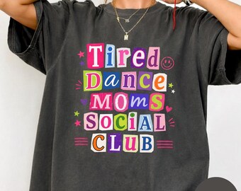 Moe dansmoeders Social Club Comfort Colors®-shirt, shirt grappige danseres, moeder T-shirt grappige danswedstrijd, grafische T-shirt grappige danswedstrijd, trendy dans T-shirt