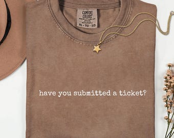 Heb je een ticket ingediend IT-technische ondersteuning Comfort Colors® T-shirt, grappig cadeau computernerd, grafisch T-shirt helpdeskhumor
