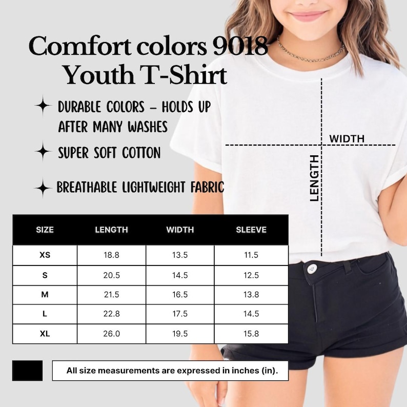 May include: White Comfort Colors 9018 Youth T-Shirt. The image includes a size chart with measurements in inches: XS (length 18.8, width 13.5, sleeve 11.5), S (length 20.5, width 14.5, sleeve 12.5), M (length 21.5, width 16.5, sleeve 13.8), L (length 22.8, width 17.5, sleeve 14.5), and XL (length 26.0, width 19.5, sleeve 15.8).