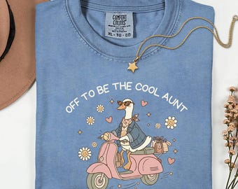 Off to Be The Cool Aunt Silly Goose Comfort Colors® T-Shirt, Funny Auntie Gift, Sarcastic Family Humor Tee, Auntie Gifts from niece nephew