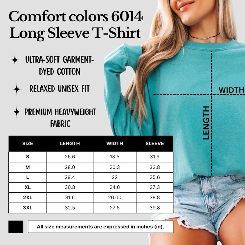 May include: A turquoise Comfort Colors 6014 long-sleeve T-shirt. The image includes a size chart with measurements in inches for length, width, and sleeve. The shirt features ultra-soft garment-dyed cotton, a relaxed unisex fit, and premium heavyweight fabric.