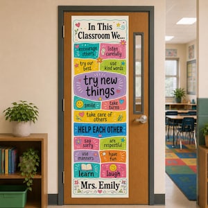 May include: A vertical classroom door banner featuring the text In This Classroom We... followed by colorful boxes with positive behavioral rules like try new things, help each other, and learn, finished with the name Mrs. Emily at the bottom.